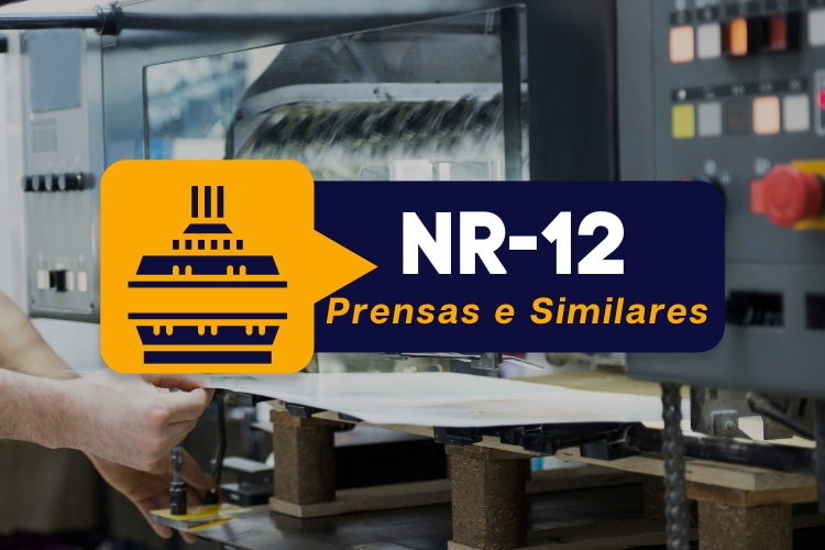 NR 12 – Máquinas e Equipamentos – Prensas e Similares